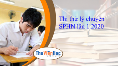 Thi thử lý chuyên SPHN lần 1 2020