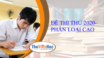 ĐỀ THI THỬ 2020-PHÂN LOẠI CAO