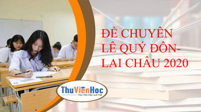 ĐỀ CHUYÊN LÊ QUÝ ĐÔN-LAI CHÂU 2020