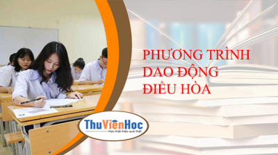 PHƯƠNG TRÌNH DAO ĐỘNG ĐIỀU HÒA