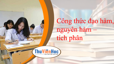 Công thức đạo hàm, nguyên hàm – tích phân