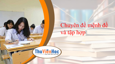 Chuyên đề mệnh đề và tập hợp