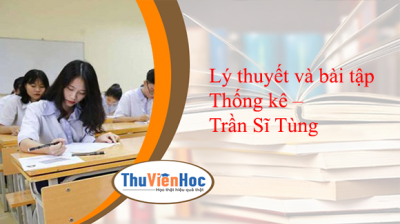 Lý thuyết và bài tập Thống kê – Trần Sĩ Tùng