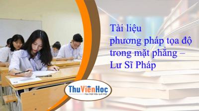 Tài liệu phương pháp tọa độ trong mặt phẳng – Lư Sĩ Pháp