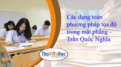 Các dạng toán phương pháp tọa độ trong mặt phẳng – Trần Quốc Nghĩa