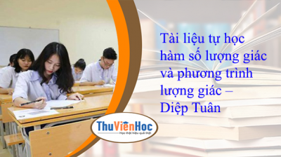 Tài liệu tự học hàm số lượng giác và phương trình lượng giác – Diệp Tuân