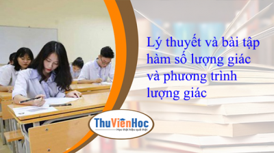 Lý thuyết và bài tập hàm số lượng giác và phương trình lượng giác