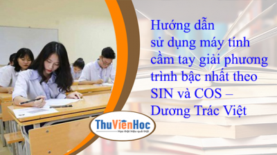 Hướng dẫn sử dụng máy tính cầm tay giải phương trình bậc nhất theo SIN và COS – Dương Trác Việt