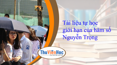 Tài liệu tự học giới hạn của hàm số – Nguyễn Trọng