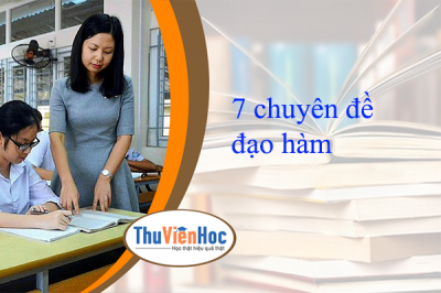 7 chuyên đề đạo hàm