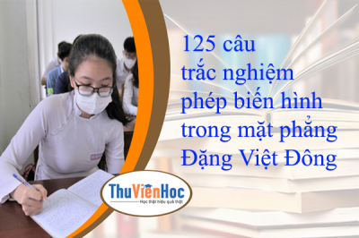 125 câu trắc nghiệm phép biến hình trong mặt phẳng – Đặng Việt Đông