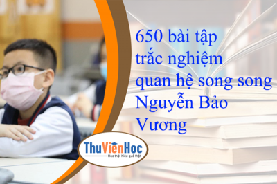 650 bài tập trắc nghiệm quan hệ song song – Nguyễn Bảo Vương