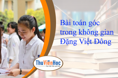 Bài toán góc trong không gian – Đặng Việt Đông