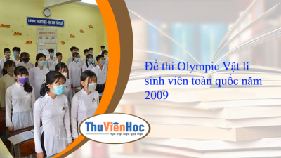 Đề thi Olympic Vật lí sinh viên toàn quốc năm 2009