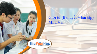 Giới từ (lí thuyết + bài tập) – Mira Vân