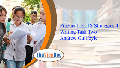 Practical IELTS Strategies 4 Writing Task Two – Andrew Guilfoyle