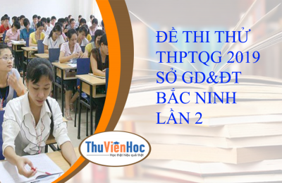 ĐỀ THI THỬ THPTQG-2019 - GDCD -SỞ GD&ĐT BẮC NINH LẦN 2