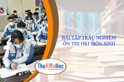 BÀI TẬP TRẮC NGHIỆM ÔN THI HKI MÔN SINH LỚP 10