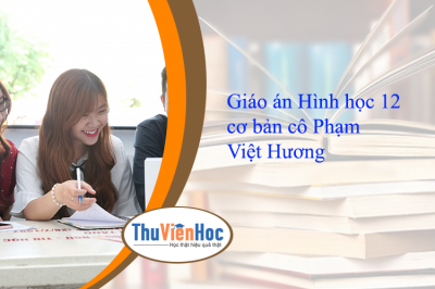 Giáo án Hình học 12 cơ bản cô Phạm Việt Hương