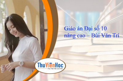 Giáo án Đại số 10 nâng cao – Bùi Văn Trí