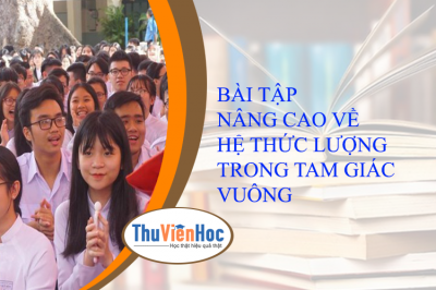 BÀI TẬP NÂNG CAO VỀ HỆ THỨC LƯỢNG TRONG TAM GIÁC VUÔNG