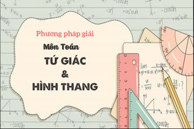 Phương pháp giải toán tứ giác - hình thang