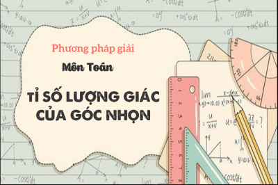 Phương pháp giải tỉ số lượng giác góc nhọn